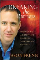 Breaking the Barriers: Overcoming Adversity and Reaching Your Greatest Potential