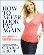 How to Never Look Fat Again: Over 1000 Ways to Dress Thinner--Without Dieting
