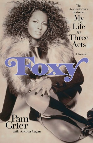 Foxy: My Life in Three Acts