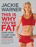 This Is Why You're Fat (and How to Get Thin Forever): Eat More, Cheat More, Lose More--and Keep the Weight Off