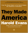 They Made America: From the Steam Engine to the Search Engine: Two Centuries of Innovators
