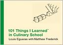 101 Things I Learned in Culinary School