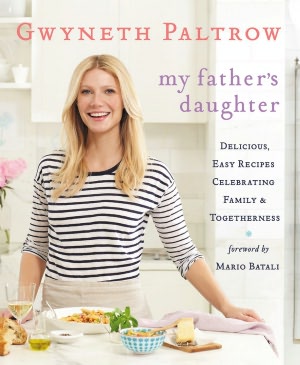 Free libary books download My Father's Daughter: Delicious, Easy Recipes Celebrating Family and Togetherness iBook DJVU RTF by Gwyneth Paltrow 9780446557313
