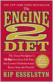 The Engine 2 Diet: The Texas Firefighter's 28-Day Save-Your-Life Plan that Lowers Cholesterol and Burns Away the Pounds