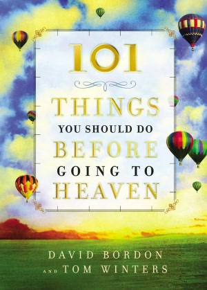 101 Things You Should Do Before Going to Heaven