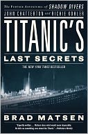 Titanic's Last Secrets by Brad Matsen: Book Cover