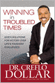 Winning in Troubled Times: God's Solutions for Victory over Life's Toughest Challenges