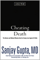Cheating Death: The Doctors and Medical Miracles That Are Saving Lives Against All Odds