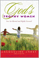 God's Trophy Women: You Are Blessed and Highly Favored