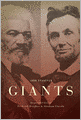 Giants: The Parallel Lives of Frederick Douglass and Abraham Lincoln
