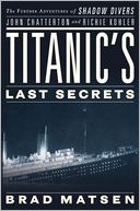 Titanic's Last Secrets by Brad Matsen: Book Cover