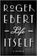 Life Itself: A Memoir