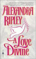 Love Divine by Alexandra Ripley: Book Cover