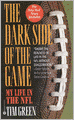 The Dark Side of the Game: My Life in the NFL