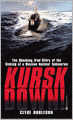Kursk Down: The Shocking True Story of the Sinking of a Russian Nuclear Submarine