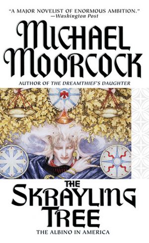 The Skrayling Tree: The Albino in America (Eternal Champion Series #5)