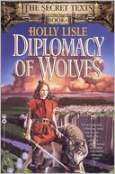 Diplomacy of Wolves (Secret Texts Series #1)