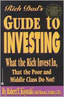Rich Dad's Guide to Investing: What the Rich Invest in, That the Poor and Middle Class Do Not!