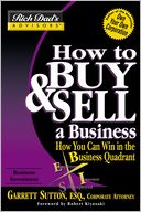 How to Buy and Sell a Business: How You Can Win in the Business Quadrant (Rich Dad's Advisors Series)