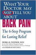 download What Your Doctor May Not Tell You about Back Pain : The 6-Step Program for Lasting Relief book