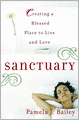 Sanctuary: Creating a Blessed Place to Live and Love