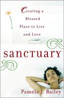 Sanctuary: Creating a Blessed Place to Live and Love