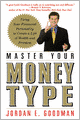 Master Your Money Type: Using Your Financial Personality to Create a Life of Wealth and Freedom
