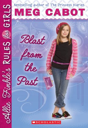 Blast from the Past (Allie Finkle's Rules for Girls Series #6)