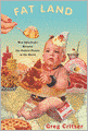 Fat Land: How Americans Became the Fattest People in the World