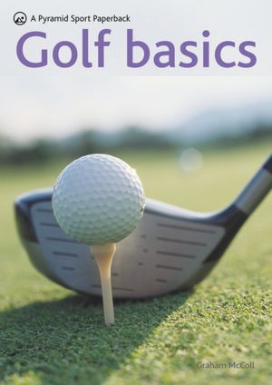 Golf Basics: A Pyramid Sport Paperback