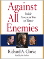 Against All Enemies: Inside America's War on Terror