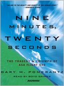 Nine Minutes, Twenty Seconds: The Tragedy and Triumph of ASA Flight 529