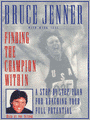 Finding the Champion Within: Step-By-Step Plan Reaching Your Full Potential