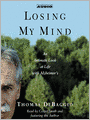 Losing my Mind: An Intimate Look at Life with Alzheimer's