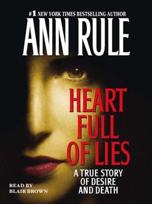 Heart Full of Lies: A True Story of Desire and Death