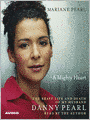 A Mighty Heart: The Brave Life and Death of My Husband Danny Pearl