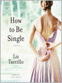 How to be Single: A Novel
