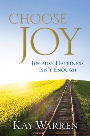 Choose Joy: Because Happiness Isn't Enough