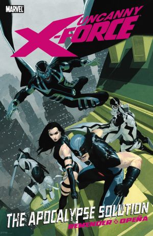 Uncanny X-Force, Volume 1: The Apocalypse Solution