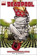 Deadpool - Volume 9: Institutionalized