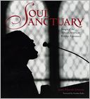 Soul Sanctuary: Images of the African American Worship Experience