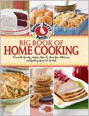 Gooseberry Patch Big Book of Home Cooking: Favorite Family Recipes, Tips & Ideas for Delicious Comforting Food at its Best