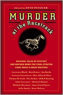 Murder at the Racetrack: Original Tales of Mystery and Mayhem Down the Final Stretch