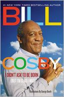 I Didn't Ask to Be Born (but I'm Glad I Was)