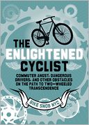 The Enlightened Cyclist: Finding the Path to Two-Wheeled Transcendence