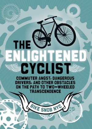 The Enlightened Cyclist: Finding the Path to Two-Wheeled Transcendence