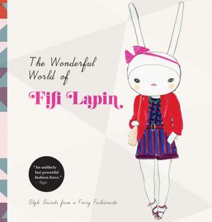 The Wonderful World of Fifi Lapin: Style Secrets of a Furry Fashionista