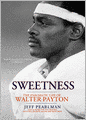 Sweetness: The Enigmatic Life of Walter Payton