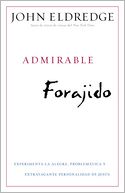Admirable Forajido: Experimente la Alegre, Problematica y Extravagante Personalidad de Jesus