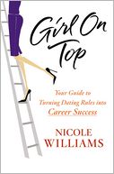 Girl on Top: Your Guide to Turning Dating Rules into Career Success